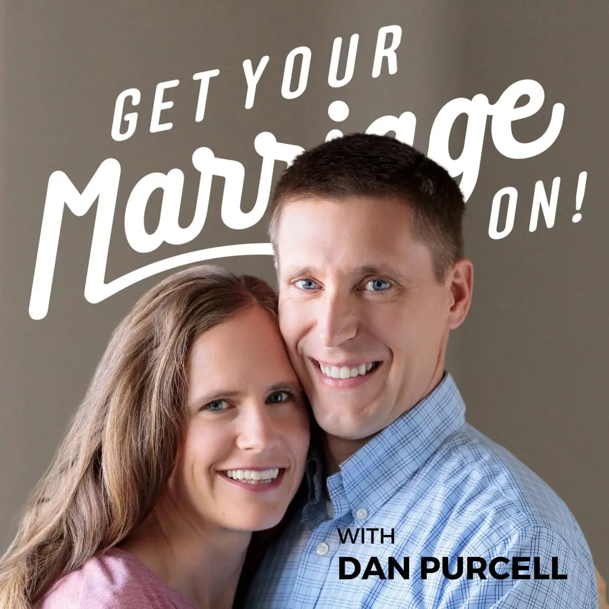 Get Your Marriage On! With Dan Purcell